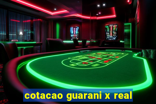 cotacao guarani x real